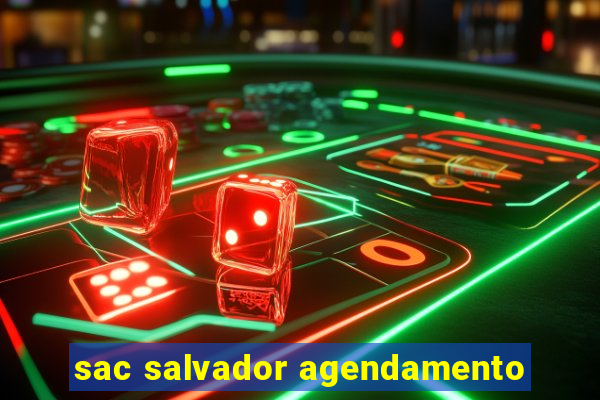 sac salvador agendamento